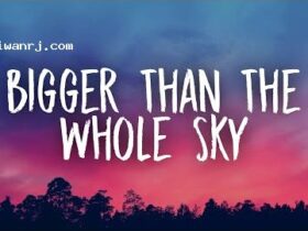 Lirik Lagu Bigger Than The Whole Sky Taylor Swift Lirik Lagu #Best Populer 1 23