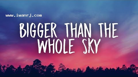 Lirik Lagu Bigger Than The Whole Sky Taylor Swift Lirik Lagu #Best Populer 1 1