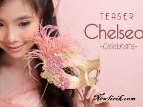 Lirik Lagu Chelsea – Celebrate 4