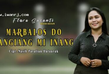 Lirik Lagu Marbalos Do Tangiang Mi Inang Flora susanti hasugian #Best Popular 1nfo