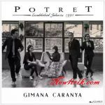 Lirik Lagu Potret – Gimana Caranya 6