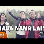 Tiada Nama Lain – Lirik Lagu Pujian 8