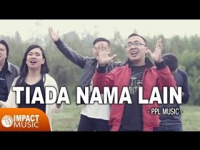 Tiada Nama Lain – Lirik Lagu Pujian 3