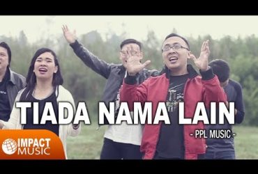 Tiada Nama Lain – Lirik Lagu Pujian 71